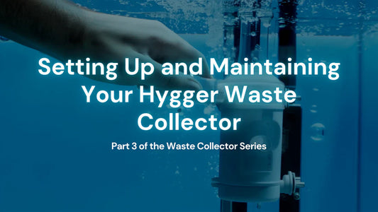 Setting Up and Maintaining Your Hygger Waste Collector - Part 3 of the Waste Collector Series